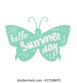 Hello Summer Day Lettering by brush. Typographic vacation and travel vintage poster with bright butterfly. Vector