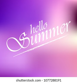 Hello Summer defocused background for your design. Vector illustration