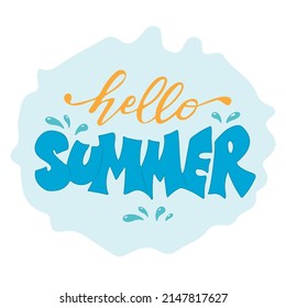 Hello summer. Digital hand lettering. Blue and orange letters  with water drops on the blue background. Vector illustration for printing on card calendar notebook bag shirt package. Summer vibes 