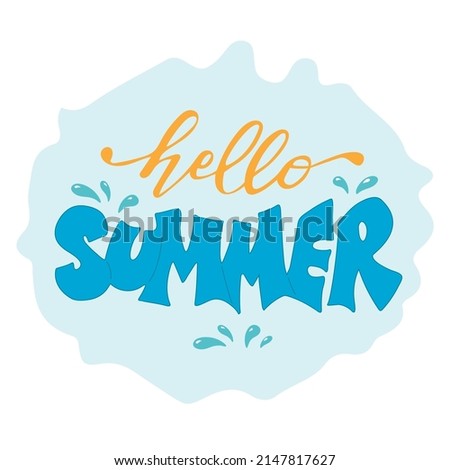 Hello summer. Digital hand lettering. Blue and orange letters  with water drops on the blue background. Vector illustration for printing on card calendar notebook bag shirt package. Summer vibes 