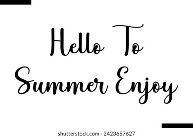 Hello To Summer Enjoy Vector Inspirational Bold Text Travel Typography