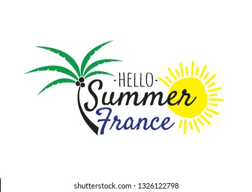 Hello Summer in France Logo, Wording Design, Wall Decals, Art Decor, T-shirt Design, Hat Design, Cup Design. Vector. Palm Three and Sun Illustration, Isolated Logo on white background