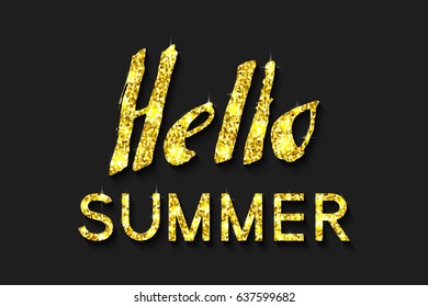 Hello Summer. Golden Artistic Vector Text with Glitter illustrate the Greeting of the Summertime. Art Template for Banner, Card, Flyer, Logo, Poster, Sticker, Badge, Label. Illustrations Design