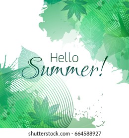 Hello summer! Summer greeting card with green leaves, watercolor splashes and lines. Vector card for your creativity