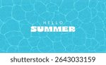 Hello summer, greeting on sea or pool water background, summer travel vector illustration.