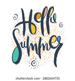 Hello summer. Grunge lettering isolated artwork. Typography stamp for t-shirt graphics, print, poster, banner, flyer, tags, postcard. Vector image