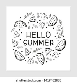 Hello summer hand drawn black and white lettering. Summer banner, T shirt, poster concept.  Watermelons slices, hearts and mint leaves cliparts. Vector illustration.