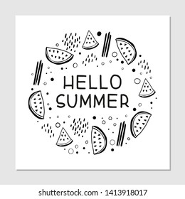Hello summer hand drawn hipster black and white lettering. Summer banner, T shirt, poster concept.  Watermelons slices and geometric figures cliparts. Vector illustration.