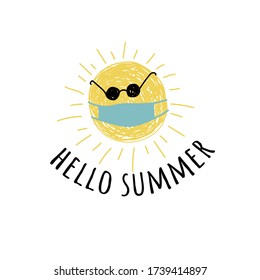 Hello summer. Hand drawn illustration of sun with protection mask and sunglasses. handwritten lettering. Sketch style. Vector.