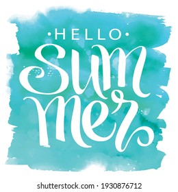 Hello summer, hand drawn lettering on  watercolor sport background. Summer vector poster, card, print, banner.