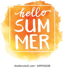 Hello summer, hand drawn lettering on orange watercolor sport background. Summer vector poster, card, print, banner.