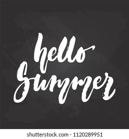 Hello, summer - hand drawn seasons holiday lettering phrase isolated on the black chalkboard background. Fun brush ink vector illustration for banners, greeting card, poster design