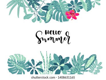 Hello Summer. Hand drawn tropical leaves, plants, hand lettering. Modern calligraphy summer design. Monstera, hibiscus flower, tropical plants. Artistic fashion print. Vector summertime illustration