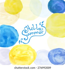 Hello summer hand drawn typography poster.Watercolor background of yellow and blue spots. Bright summer inscription for postcards, cards and other designs.Inspirational vector typography