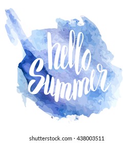 Hello Summer. Hand drawn typography. Vector illustration. Inspirational quote. Bright aquarelle