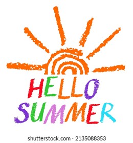 Hello Summer Hand Drawn Vector Symbol. Funny Sun. Like Kids Style Colorful Crayon, Pastel, Chalk Or Pencil Stroke. Doodle Cartoon Concept Art. Outdoor Happy Time