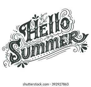 Hello summer. Hand drawn vintage lettering with floral decoration elements. This illustration can be used as a print on t-shirts and bags, stationary or as a poster.