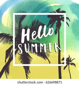 Hello Summer. Hand drawn summer watercolor greeting card with palm trees. Summertime vacation, tropical adventure illustration, party flyer, T-shirt print, package, fashion design