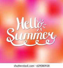 Hello Summer. Hand lettering calligraphy phrase for print and poster, blur background.