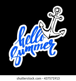 HELLO SUMMER hand lettering handmade calligraphy template and summertime. anchor, vector, symbol, marine