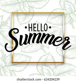 Hello Summer hand sketched logotype engrave leaf and golden frame. Lettering summer season for greeting card, invitation template. Retro, vintage lettering banner poster template background