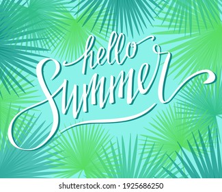 Hello Summer, hand written lettering on palm leaves background, vector illustration, summer poster.