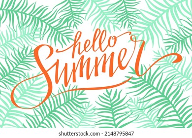 Hola Summer, letras escritas a mano sobre fondo de hojas de palma, ilustración vectorial, afiche de verano.