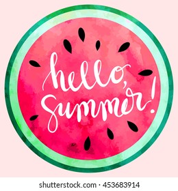 "hello summer" hand written lettering vector illustration with watercolor paint textured watermelon.