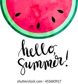 "hello summer" hand written lettering vector illustration with watercolor paint textured watermelon.