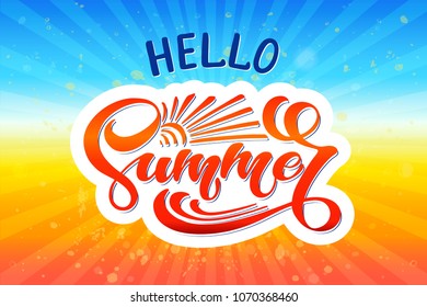 Hello summer. Handwritten lettering typography on a bright background. Summer Background Vector Illustration for Beach Holidays