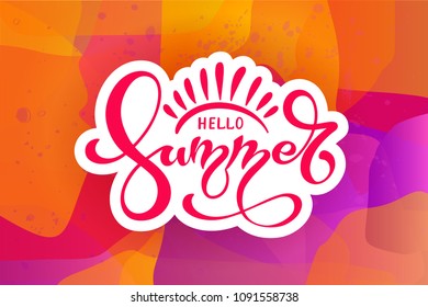 Hello summer. Handwritten lettering typography. Summer Background Vector Illustration. Motivating quote hipster design logo or label. Hand lettering inspirational typography poster, banner, card.