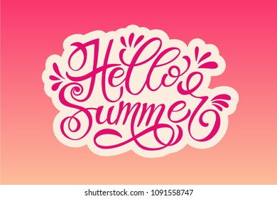Hello summer. Handwritten lettering typography. Summer Background Vector Illustration. Motivating quote hipster design logo or label. Hand lettering inspirational typography poster, banner, card.