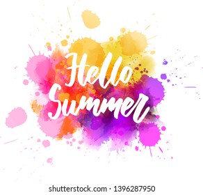 Hello summer - handwritten modern calligraphy lettering. Abstract background from watercolor splashes.