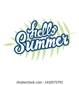 Hello summer handwritten quote, slogan. Handwritten cursive phrase with leaves background for gretting card, T shirt, banner, poster, typography design