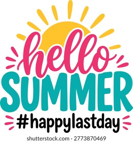 Hello Summer Happy Last Day School Typography Design with Sun Colorful End of School Illustration