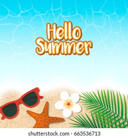 Hello summer holiday background. Top view with sunglasses, starfish, flower and leaf on sand beach. Season vacation, weekend. Vector Illustration.
