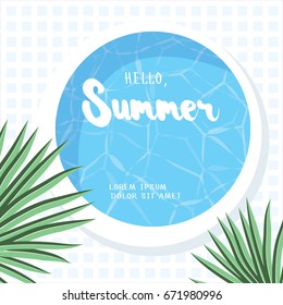Hello, Summer. Holiday greeting card with  tropical palm leaves,swimming pool and calligraphy elements. Handwritten modern lettering with cartoons background. Vector