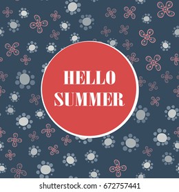 Hello Summer Holiday typographic illustration flyer cover print with stylized childish flowers in blue color