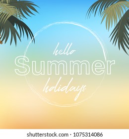 Hello Summer holidays background. Vector illustration