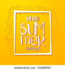 Hello Summer Holidays card design with doodle linear elements. Season tag, vector banner. Summer text background. Summer lettering background. Hand drawn summer background. Summer background