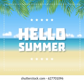 Hello Summer. Summer holidays Poster on background with Palm tree leaves, sand beach, ocean and clouds on blue sky. Vector Illustration.