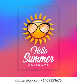hello summer holidays poster with sun wearing sunglasses