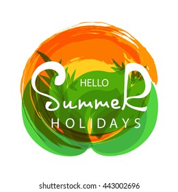 Hello Summer Holidays quote on tropical background. Summer lettering. Vector illustration. 