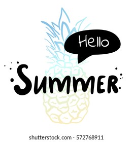 Hello summer - Summer holidays and vacation hand drawn vector illustration. Pineapple illustration on background. Fashion print, T-shirt, greeting card and banner design. Calligraphy quote.