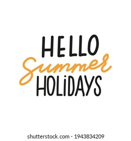 Hello Summer holidays vector handwritten lettering quote. Orange yellow and black with calligraphy . Vector illustration