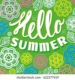 Hello summer illustration. Brush typography on natural background with flowers. Hand drawn vector illustration.