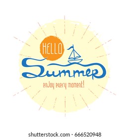 Hello Summer illustration. Enjoy every moment - Hand lettering typography poster.