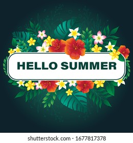 Hello summer, illustration of a nameplate on a dark background. Tropical flowers and leaves