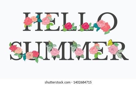 Hello, summer! The inscription of flowers. Composition of elegant flowers and leaves.