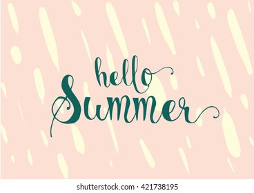 Hello summer inscription. Greeting card with calligraphy. Hand drawn lettering. Typography for invitation, banner, poster or clothing design. Vector quote.